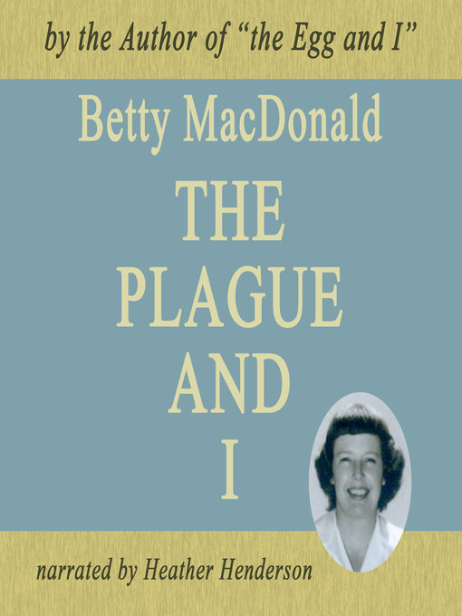 Title details for The Plague and I by Betty Macdonald - Available